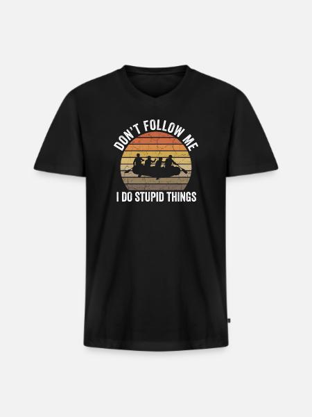 Don't Follow Me I Do Stupid Things Rafting - Men's Premium Organic T-shirt with V-neck - black
