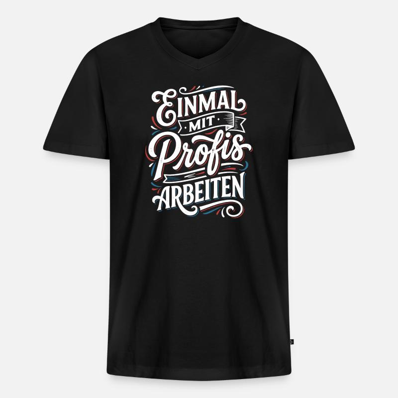 Einmal mit Profis Arbeiten - Männer Premium Bio T-Shirt mit V-Ausschnitt - Schwarz
