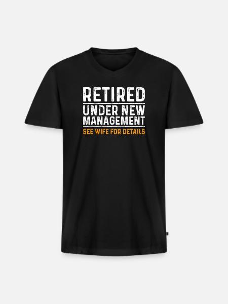 Funny Retirement Gift Under New Management - Men's Premium Organic T-shirt with V-neck - black