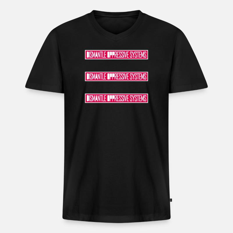 Dismantle Oppressive Systems Aktivismus Statement - Männer Premium Bio T-Shirt mit V-Ausschnitt - Schwarz