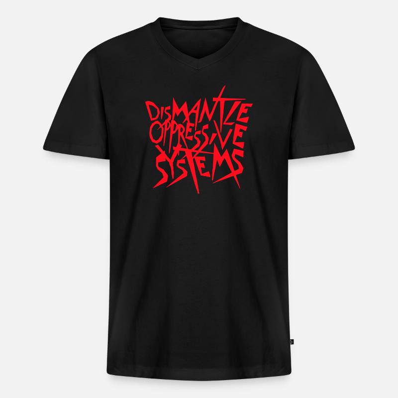 Dismantle Oppressive Systems Aktivismus Statement - Männer Premium Bio T-Shirt mit V-Ausschnitt - Schwarz