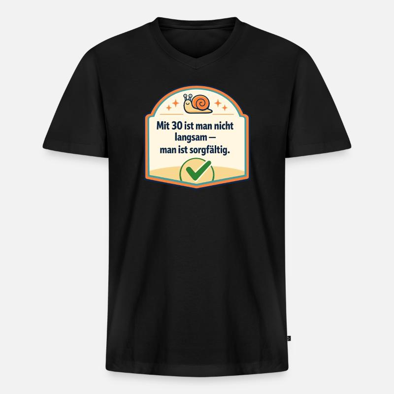 Mit 30: Langsam? Nein, sorgfältig - Männer Premium Bio T-Shirt mit V-Ausschnitt - Schwarz