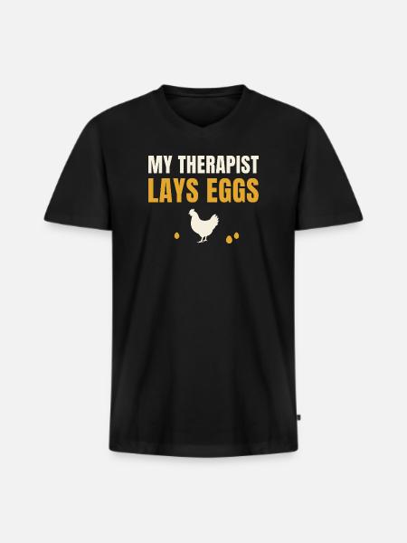 My Therapist Lays Eggs Chicken - Men's Premium Organic T-shirt with V-neck - black