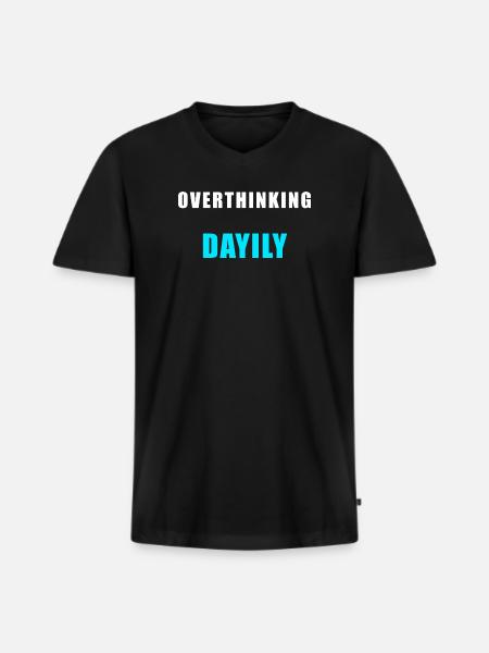 Overthinking Daily – Funny Humor Shirt - Men's Premium Organic T-shirt with V-neck - black