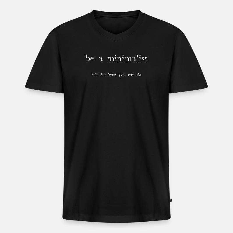 Be-a-minimalist-whi - Männer Premium Bio T-Shirt mit V-Ausschnitt - Schwarz
