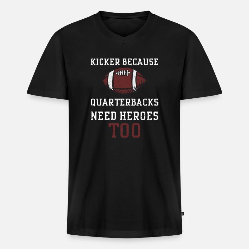 Kicker Because Quarterbacks Need... - Männer Premium Bio T-Shirt mit V-Ausschnitt - Schwarz