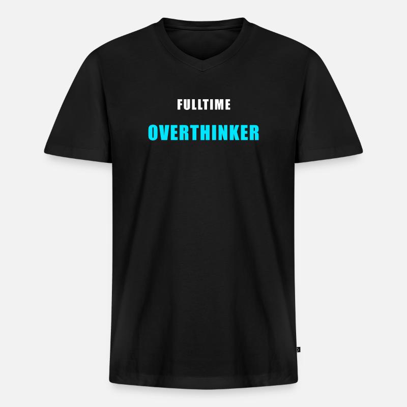 Fulltime Overthinker Shirt Humor - Männer Premium Bio T-Shirt mit V-Ausschnitt - Schwarz
