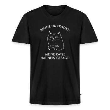 Bevor Du Fragst Meine Katze Hat Nein Gesagt Spruch - Männer Premium Bio T-Shirt mit V-Ausschnitt - Schwarz - Vorne - Nico (187cm)