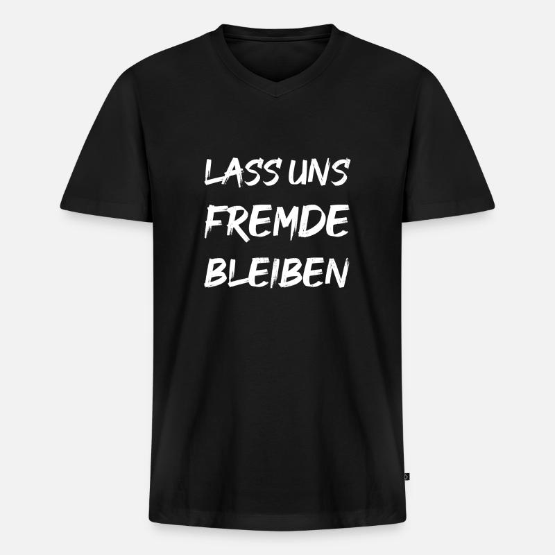 LASS UNS FREMDE BLEIBEN - Männer Premium Bio T-Shirt mit V-Ausschnitt - Schwarz