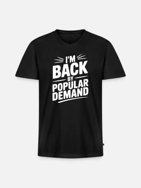 I'm Back by Popular Demand - Men's Premium Organic T-shirt with V-neck - black