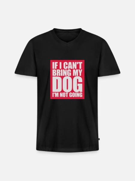 bring my dog quote - Men's Premium Organic T-shirt with V-neck - black