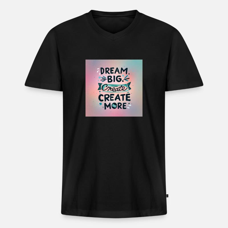 Dream Big Create more - Männer Premium Bio T-Shirt mit V-Ausschnitt - Schwarz