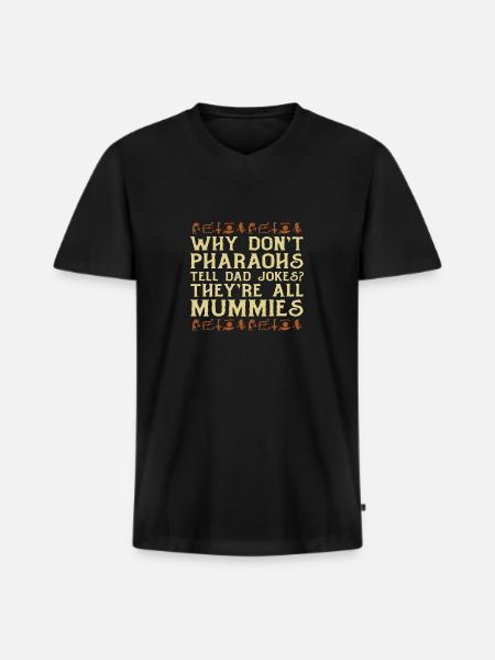 Pharaohs Dad Jokes Mummies Mythology - Men's Premium Organic T-shirt with V-neck - black