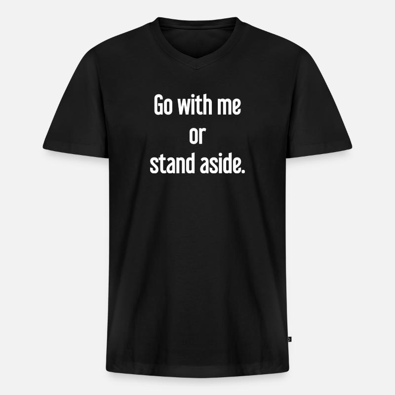 Geh mit oder beiseite - Männer Premium Bio T-Shirt mit V-Ausschnitt - Schwarz