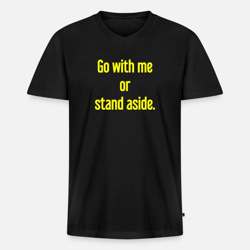 Geh mit oder beiseite - Männer Premium Bio T-Shirt mit V-Ausschnitt - Schwarz