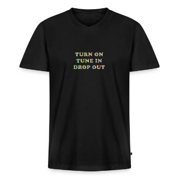 Turn On Tune In Drop Out - Men's Premium Organic T-shirt with V-neck - black - Front - Nico (187cm)