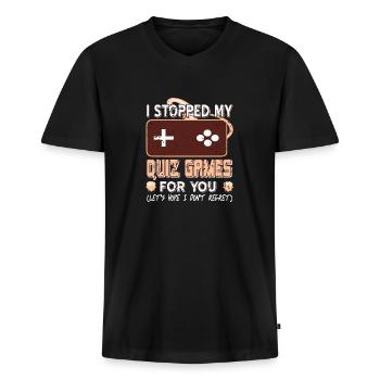 I Stopped My Quiz Games For You Funny Designs - Männer Premium Bio T-Shirt mit V-Ausschnitt - Schwarz - Vorne - Nico (187cm)