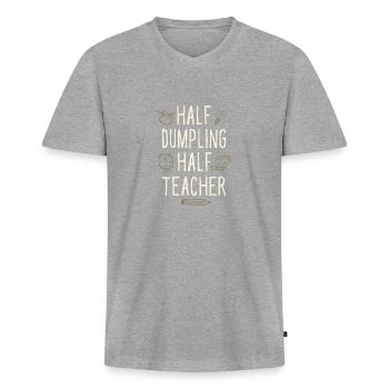 Half Dumpling Half Teacher Funny Professor Humor - Männer Premium Bio T-Shirt mit V-Ausschnitt - Grau meliert - Vorne