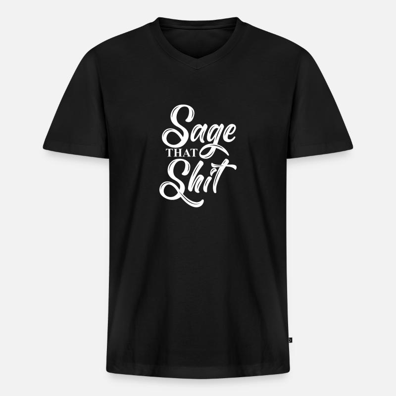Sage that shit - Männer Premium Bio T-Shirt mit V-Ausschnitt - Schwarz