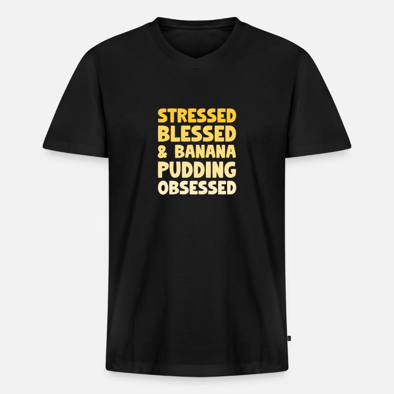 Stressed Banana Pudding Obsessed Pastry - Männer Premium Bio T-Shirt mit V-Ausschnitt - Schwarz