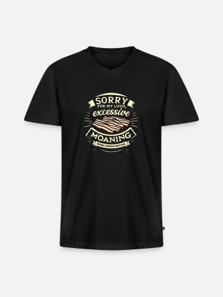 Sorry For Moaning While Eating Bacon. - Men's Premium Organic T-shirt with V-neck - black