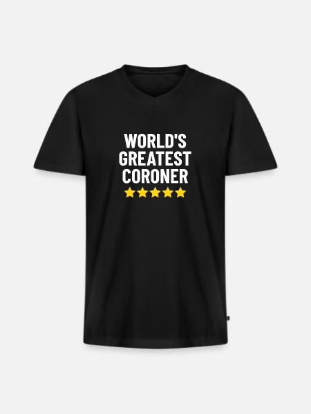 World's Greatest Coroner Funny Deputy Coroner - Men's Premium Organic T-shirt with V-neck - black