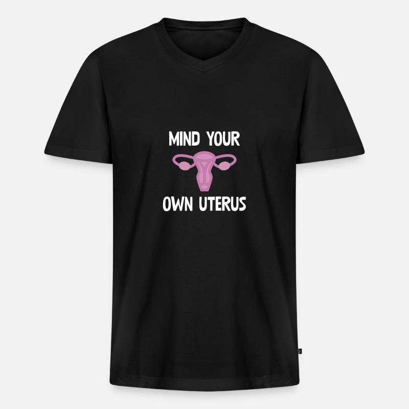 Mind Your Own Uterus - Männer Premium Bio T-Shirt mit V-Ausschnitt - Schwarz
