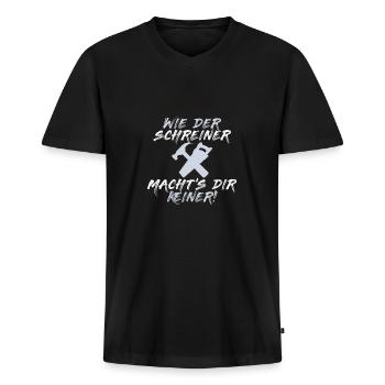 WIE DER SCHREINER MACHT'S DIR KEINER - Motiv - Männer Premium Bio T-Shirt mit V-Ausschnitt - Schwarz - Vorne - Nico (187cm)