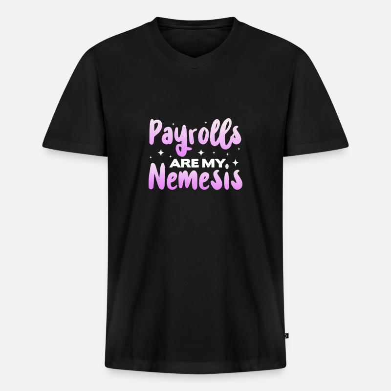 Payrolls are my Nemesis - Männer Premium Bio T-Shirt mit V-Ausschnitt - Schwarz