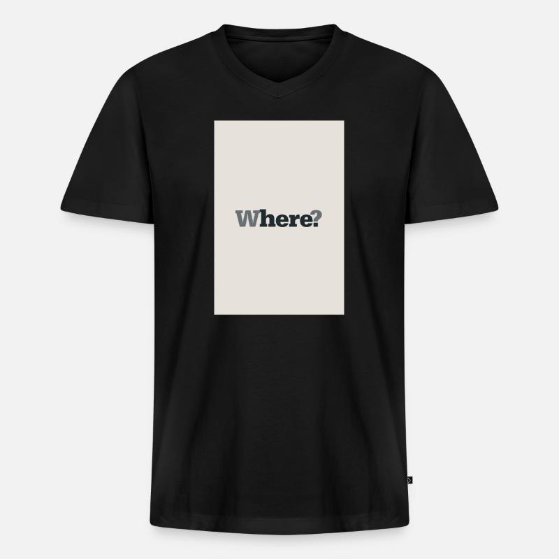 Where? – Modernes Minimal Poster - Männer Premium Bio T-Shirt mit V-Ausschnitt - Schwarz