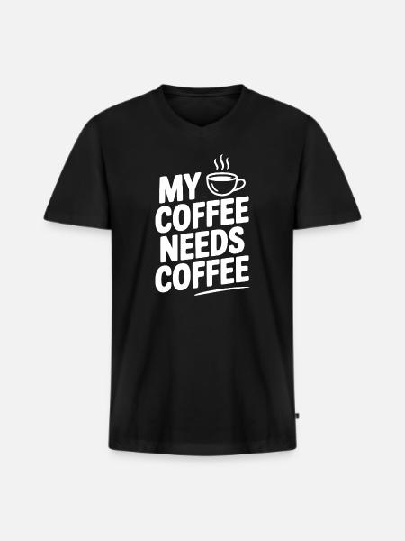 My Coffee Needs Coffee - Men's Premium Organic T-shirt with V-neck - black