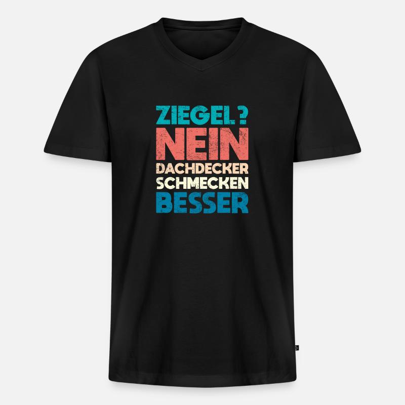 Ziegel? Nein, Dachdecker Schmecken Besser - Männer Premium Bio T-Shirt mit V-Ausschnitt - Schwarz