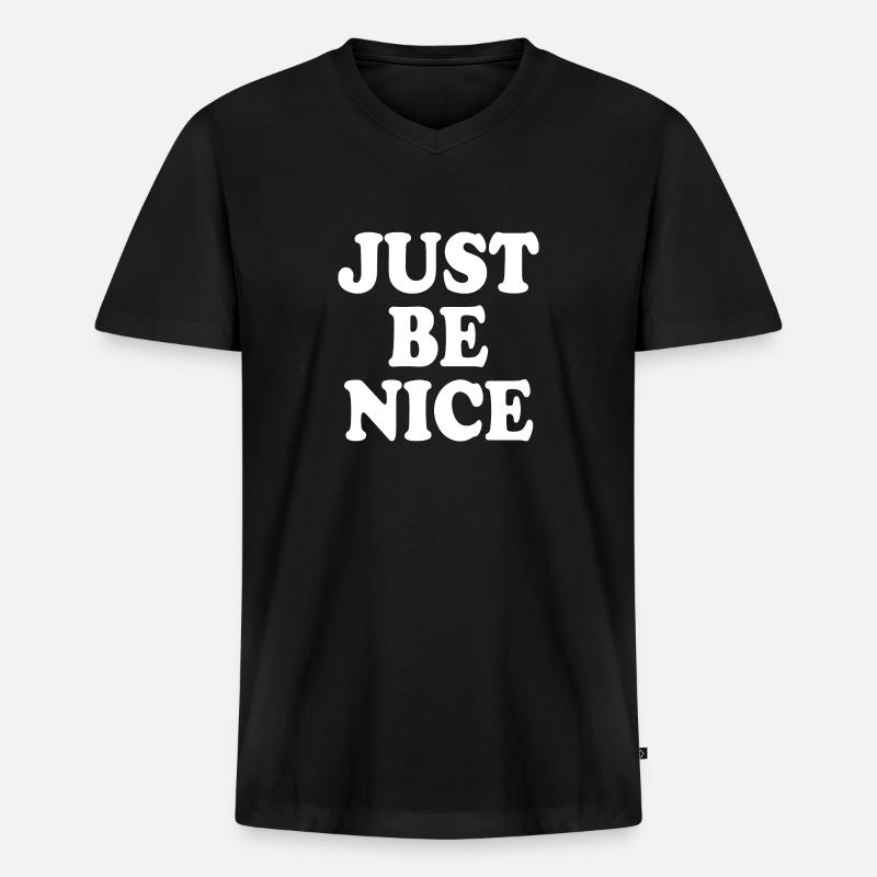 Just be nice - Männer Premium Bio T-Shirt mit V-Ausschnitt - Schwarz
