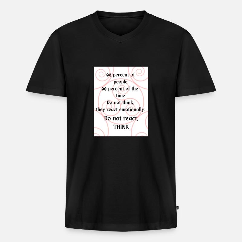 Do not react. Think. - Men's Premium Organic T-shirt with V-neck - black
