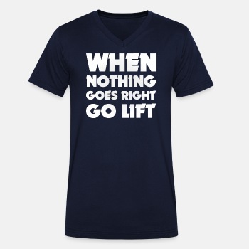 When nothing goes right go lift - Organic V-neck T-shirt for men