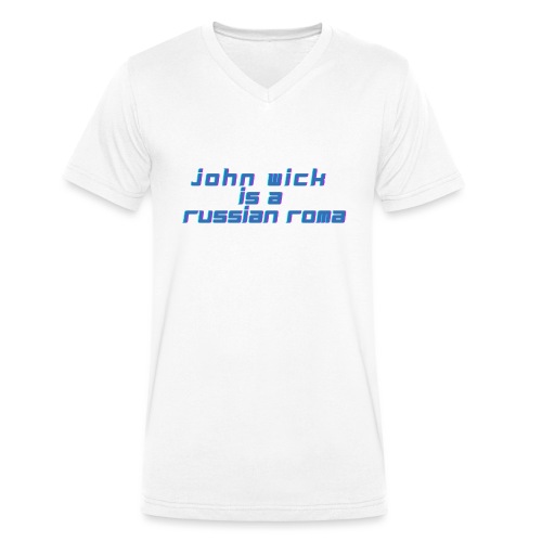 John Wick is a Russian Roma - Männer Bio-T-Shirt mit V-Ausschnitt von Stanley & Stella