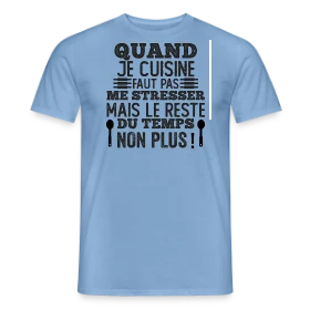 Maquette de T-shirt homme « T-shirt Humour Cuisine : Faut Pas Me Stresser! » à imprimer et personnaliser