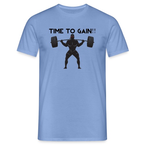 TIME TO GAIN! by @onlybodygains - Men's T-Shirt