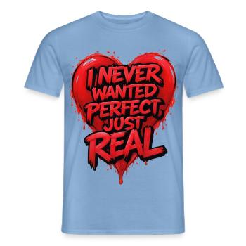 Ich wollte nie Perfektion, einfach Realität - Männer T-Shirt - Carolina Blue - Vorne - AI Model Male 178 light (178cm)