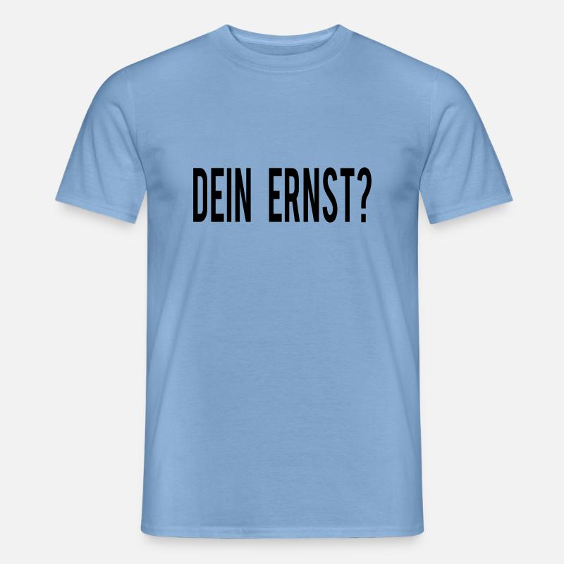 Dein Ernst? - Männer T-Shirt - Carolina Blue