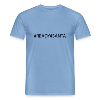 Ready 4 Santa - Xmas Weihnachten #XMAS - Männer T-Shirt - Carolina Blue - Vorne - AI Model Male 178 light (178cm)