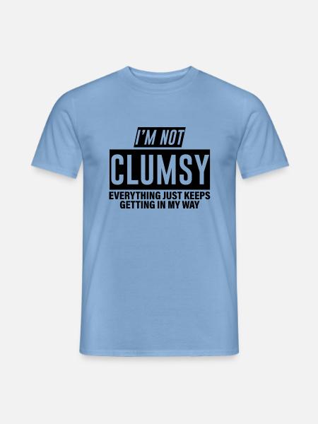I'm Not Clumsy Everything Keeps Getting In My Way4 - Männer T-Shirt - Carolina Blue