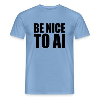 BE NICE TO AI - Männer T-Shirt - Carolina Blue - Vorne - AI Model Male 178 light (178cm)