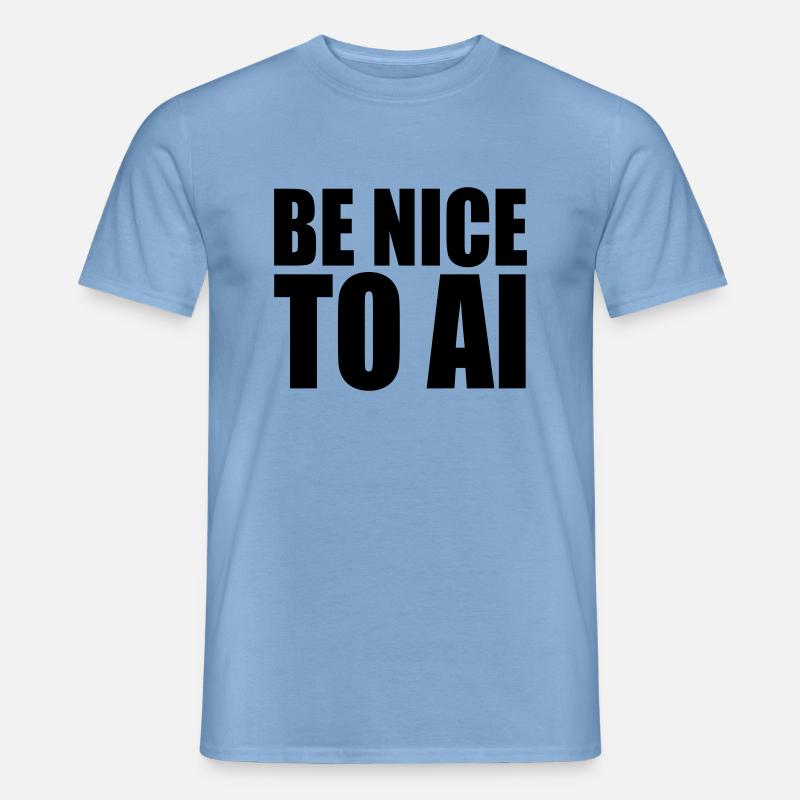 BE NICE TO AI - Männer T-Shirt - Carolina Blue