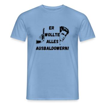 Er wollte alles ausbaldowern, Geschenk, lustig - Männer T-Shirt - Carolina Blue - Vorne - AI Model Male 178 light (178cm)