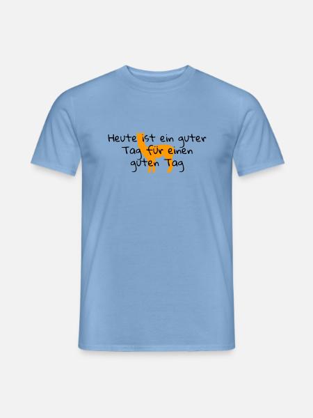 Guter Tag - Männer T-Shirt - Carolina Blue