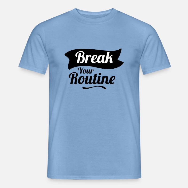 Break your Routine - Männer T-Shirt - Carolina Blue