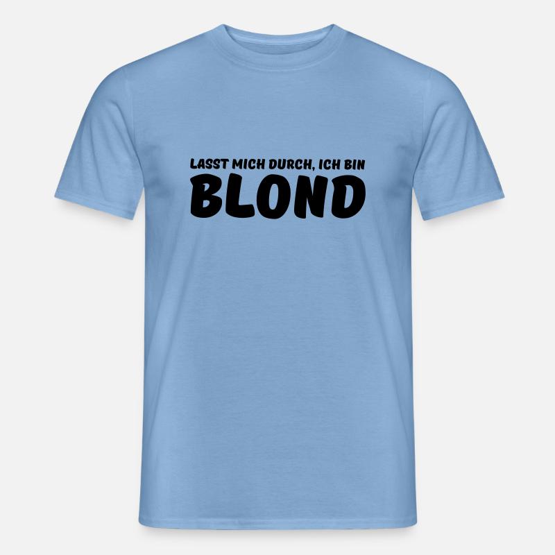lasst mich durch, ich bin blond - Männer T-Shirt - Carolina Blue