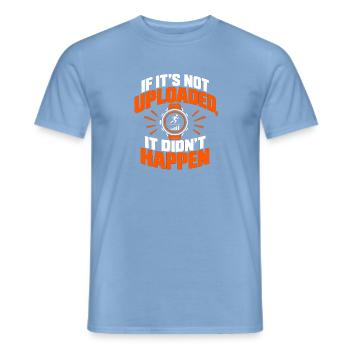 Wenn es nicht hochgeladen wird, ist es nicht passiert, Shirt - Männer T-Shirt - Carolina Blue - Vorne - AI Model Male 178 light (178cm)