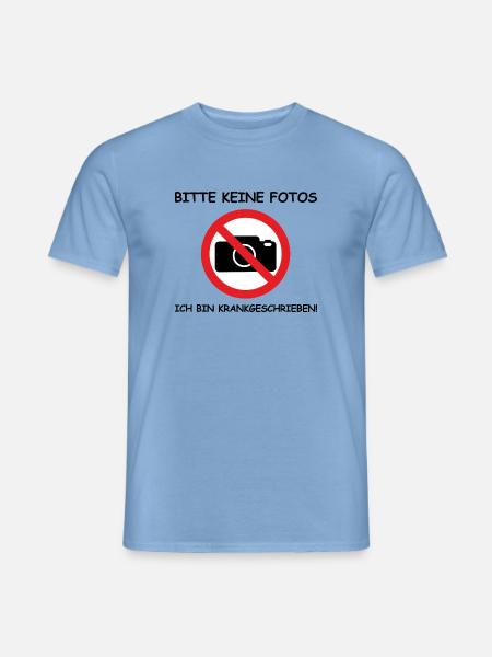 Bitte keine Fotos, ich bin krankgeschrieben - Männer T-Shirt - Carolina Blue